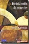 administracion de proyectos: guia para el aprendizaje-francisco rivera martinez-gisel hernandez chavez-9786074426205 administracion de proyectos: guia para el aprendizaje-francisco rivera martinez-gisel hernandez chavez-9786074426205