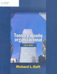teoria y diseño organizacional-richard l. daft-9786074814705 teoria y diseño organizacional-richard l. daft-9786074814705