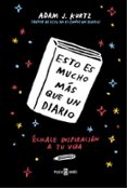 esto es mucho más que un diario-adam j. kurtz-9788401017605 esto es mucho más que un diario-adam j. kurtz-9788401017605