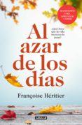 al azar de los dias: ¿que hace que la vida merezca la pena?-françoise heritier-9788403519305 al azar de los dias: ¿que hace que la vida merezca la pena?-françoise heritier-9788403519305
