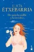 de todo lo visible y lo invisible-lucia etxebarria-9788408082705 de todo lo visible y lo invisible-lucia etxebarria-9788408082705