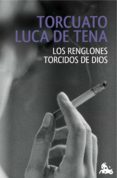 los renglones torcidos de dios-torcuato luca de tena-9788408120605 los renglones torcidos de dios-torcuato luca de tena-9788408120605