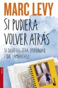 si pudiera volver atras-marc levy-9788408140405 si pudiera volver atras-marc levy-9788408140405