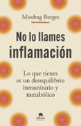 NO LO LLAMES INFLAMACIÓN
