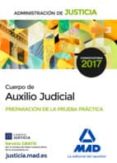 cuerpo de auxilio judicial de la administración de justicia. preparación de la prueba práctica-9788414204405 cuerpo de auxilio judicial de la administración de justicia. preparación de la prueba práctica-9788414204405