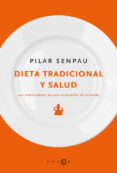 dieta tradicional y salud: las propiedades de los alimentos de si empre-pilar senpau-9788415193005 dieta tradicional y salud: las propiedades de los alimentos de si empre-pilar senpau-9788415193005