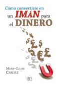 cómo convertirse en un imán para el dinero (e-book) (ebook)-marie-claire carlyle-9788415292005 cómo convertirse en un imán para el dinero (e-book) (ebook)-marie-claire carlyle-9788415292005