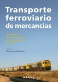 transporte ferroviario-miguel angel dombriz-9788415340805 transporte ferroviario-miguel angel dombriz-9788415340805