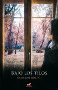 bajo los tilos-maria jose moreno-9788415420705 bajo los tilos-maria jose moreno-9788415420705