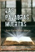 las palabras muertas-juan carlos mato amaya-9788415523505 las palabras muertas-juan carlos mato amaya-9788415523505