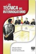 la tecnica de interrogatorio (3ª ed.)-julio garcia ramirez-9788415560005 la tecnica de interrogatorio (3ª ed.)-julio garcia ramirez-9788415560005