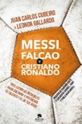 messi, falcao y c. ronaldo-juan carlos cubeiro-leonor gallardo-9788415678205 messi, falcao y c. ronaldo-juan carlos cubeiro-leonor gallardo-9788415678205