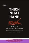 domar al tigre interior: meditaciones sobre la transformacion de las emociones dificiles-thich nhat hanh-9788415880905 domar al tigre interior: meditaciones sobre la transformacion de las emociones dificiles-thich nhat hanh-9788415880905