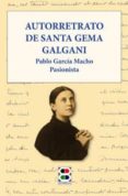 autorretrato de santa gema galgani-pablo garcia macho-9788415915805 autorretrato de santa gema galgani-pablo garcia macho-9788415915805