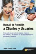 manual de atencion a clientes y usuarios-juan pablo villa casal-9788416115105 manual de atencion a clientes y usuarios-juan pablo villa casal-9788416115105
