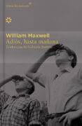 adiós, hasta mañana - colección décimo aniversario-william maxwell-9788416213405 adiós, hasta mañana - colección décimo aniversario-william maxwell-9788416213405