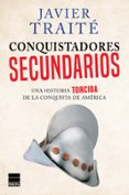 conquistadores secundarios-javier traité-9788416223305 conquistadores secundarios-javier traité-9788416223305