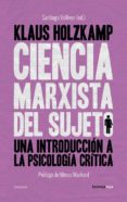 ciencia marxista del sujeto: una introduccion a la piscologia critica-klaus holzkamp-santiago vollmer-9788416227105 ciencia marxista del sujeto: una introduccion a la piscologia critica-klaus holzkamp-santiago vollmer-9788416227105
