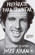 prepárate para triunfar (ebook)-josef ajram-9788416253005 prepárate para triunfar (ebook)-josef ajram-9788416253005