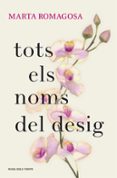 tots els noms del desig-marta romagosa-9788416430505 tots els noms del desig-marta romagosa-9788416430505