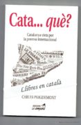 cata que?: catalunya vista per la premsa internacional-carles puigdemont casamajo-9788416457205 cata que?: catalunya vista per la premsa internacional-carles puigdemont casamajo-9788416457205