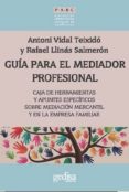 guía para el mediador profesional-antoni vidal i teixido-rafael llinas salmeron-9788416572205 guía para el mediador profesional-antoni vidal i teixido-rafael llinas salmeron-9788416572205