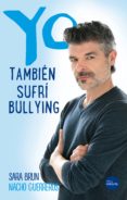 yo también sufrí bullying-sara brun-nacho guerreros-9788416580705 yo también sufrí bullying-sara brun-nacho guerreros-9788416580705