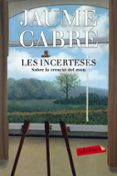 les incerteses-jaume cabre-9788416600205 les incerteses-jaume cabre-9788416600205