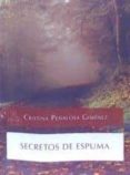 secretos de espuma-cristina pe�alosa gim�nez-9788416613205 secretos de espuma-cristina pe�alosa gim�nez-9788416613205