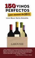 150 vinos perfectos (por menos de 10 euros)-lluis manel barba estadella-9788416641505 150 vinos perfectos (por menos de 10 euros)-lluis manel barba estadella-9788416641505