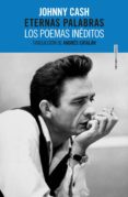 eternas palabras: los poemas ineditos-johnny cash-9788416677405 eternas palabras: los poemas ineditos-johnny cash-9788416677405
