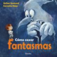 como cazar fantasmas-stefan gemmel-9788416773305 como cazar fantasmas-stefan gemmel-9788416773305
