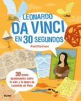 leonardo da vinci en 30 segundos: 30 temas apasionante sobre la vida y la epoca de leonardo da vinci-9788416965205 leonardo da vinci en 30 segundos: 30 temas apasionante sobre la vida y la epoca de leonardo da vinci-9788416965205