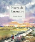 fuera de encuadre-fermin herrero-9788416968305 fuera de encuadre-fermin herrero-9788416968305