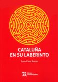 cataluña en su laberinto-juan cano bueso-9788417069605 cataluña en su laberinto-juan cano bueso-9788417069605