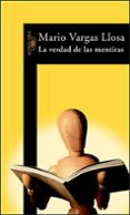 la verdad de las mentiras-mario vargas llosa-9788420464305 la verdad de las mentiras-mario vargas llosa-9788420464305