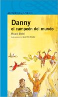 dany el campeon del mundo-roald dahl-9788420465005 dany el campeon del mundo-roald dahl-9788420465005