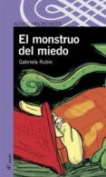 el monstruo del miedo-gabriela rubio-9788420469805 el monstruo del miedo-gabriela rubio-9788420469805