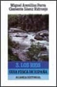 los rios: guia fisica de españa (t.3) (2ª ed.)-clemente saenz ridruejo-miguel arenillas parra-9788420602905 los rios: guia fisica de españa (t.3) (2ª ed.)-clemente saenz ridruejo-miguel arenillas parra-9788420602905