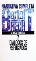 dialogos de refugiados. narrativa completa (t.7)-bertolt brecht-9788420606705 dialogos de refugiados. narrativa completa (t.7)-bertolt brecht-9788420606705