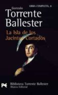 la isla de los jacintos cortados (premio nacional narrativa 1981)-gonzalo torrente ballester-9788420634005 la isla de los jacintos cortados (premio nacional narrativa 1981)-gonzalo torrente ballester-9788420634005