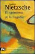 el nacimiento de la tragedia o grecia y el pesimismo-friedrich nietzsche-9788420637105 el nacimiento de la tragedia o grecia y el pesimismo-friedrich nietzsche-9788420637105