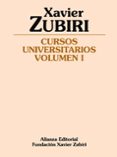 cursos universitarios (vol. 1)-xavier zubiri-9788420687605 cursos universitarios (vol. 1)-xavier zubiri-9788420687605