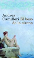 el beso de la sirena (trilogia de la metamorfosis 1)-andrea camilleri-9788423340705 el beso de la sirena (trilogia de la metamorfosis 1)-andrea camilleri-9788423340705