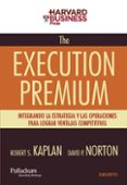 the execution premium: integrando la estrategia y las operaciones para lograr ventajas competitivas-robert s. kaplan-david p. norton-9788423426805 the execution premium: integrando la estrategia y las operaciones para lograr ventajas competitivas-robert s. kaplan-david p. norton-9788423426805