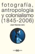 fotografia, antropologia y colonialismo-juan naranjo-9788425220005 fotografia, antropologia y colonialismo-juan naranjo-9788425220005