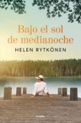 Descargar libros de texto de audio gratis BAJO EL SOL DE MEDIANOCHE de HELEN RYTKÖNEN (Literatura española) CHM