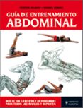guia de entrenamiento abdominal: mas de 100 ejercicios y 60 progr amas para todos los niveles y deportes-frederic delavier-michael gundill-9788425520105 guia de entrenamiento abdominal: mas de 100 ejercicios y 60 progr amas para todos los niveles y deportes-frederic delavier-michael gundill-9788425520105