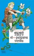 tistu el de los pulgares verdes (2ª ed.)-maurice druon-9788426132505 tistu el de los pulgares verdes (2ª ed.)-maurice druon-9788426132505