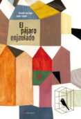 el pájaro enjaulado-alejandro garcia schnetzer-9788426390905 el pájaro enjaulado-alejandro garcia schnetzer-9788426390905